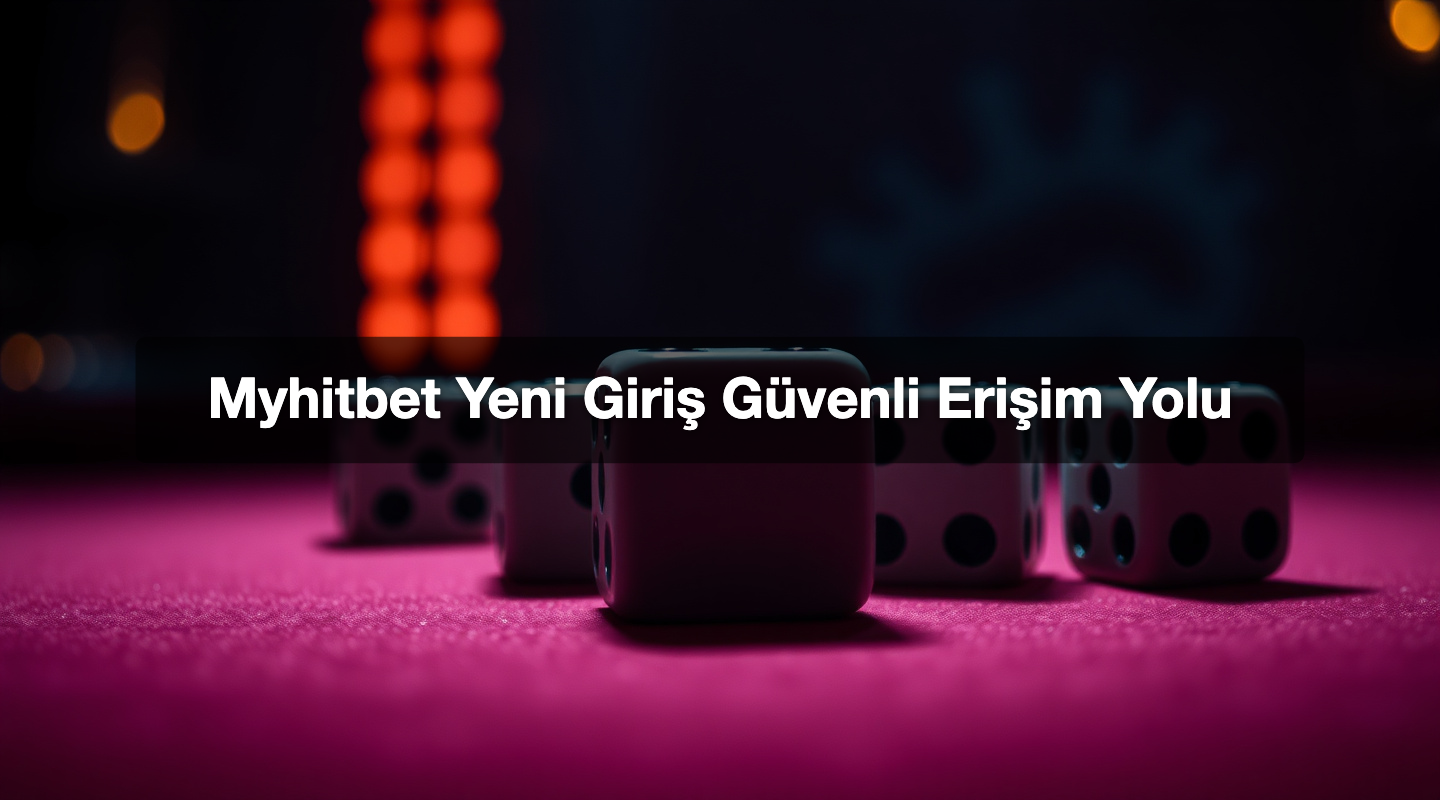 Myhitbet Yeni Giriş Güvenli Erişim Yolu